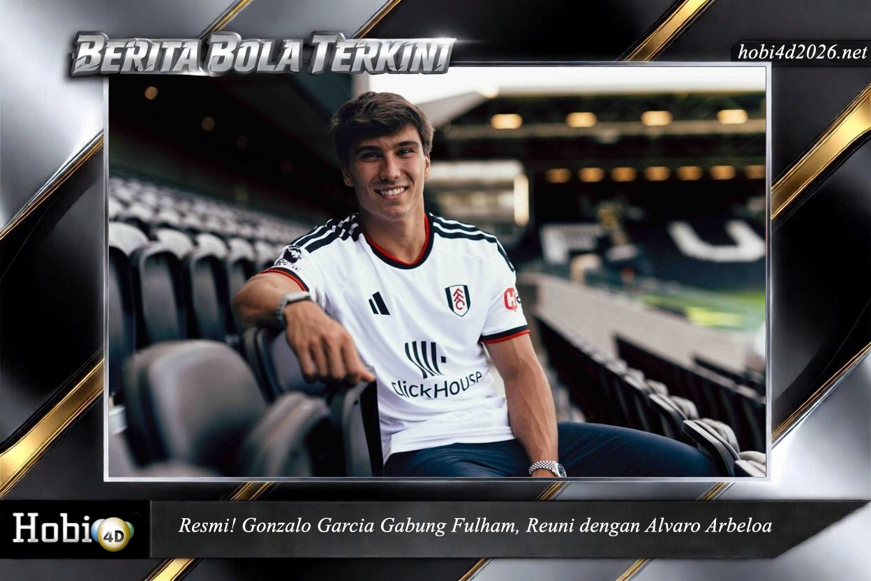 Resmi! Gonzalo Garcia Gabung Fulham, Reuni dengan Alvaro Arbeloa